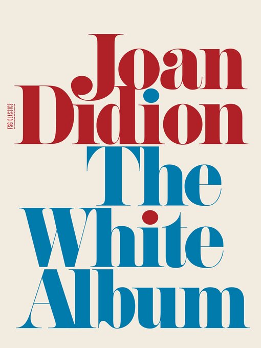 Title details for The White Album by Joan Didion - Wait list